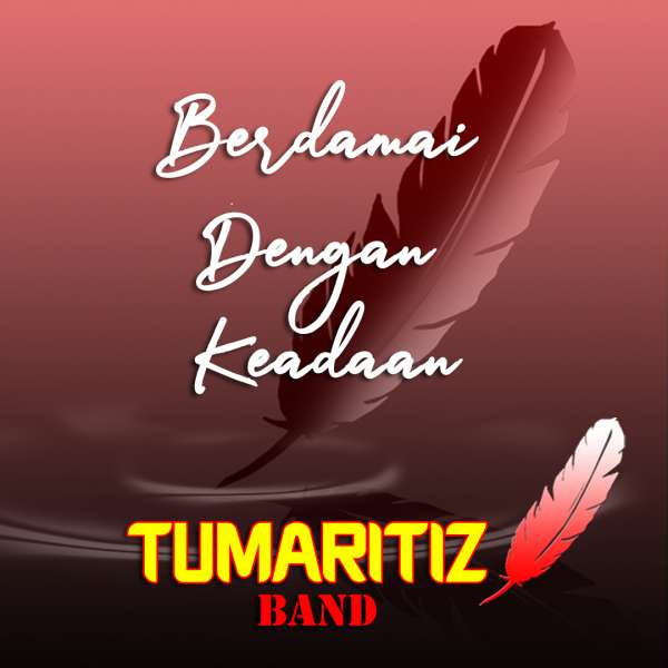 Tumaritiz Band - Berdamai dengan Keadaan